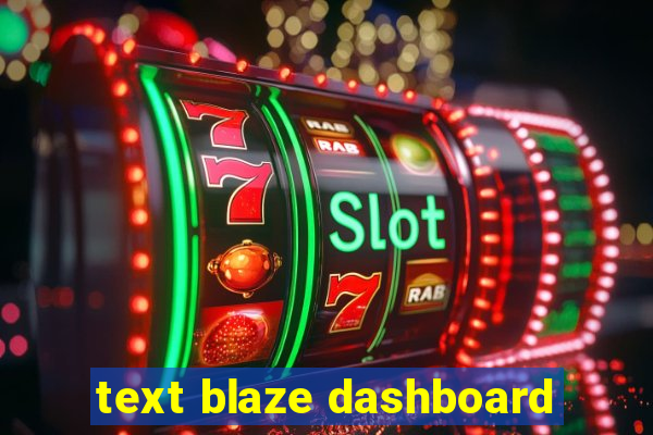 text blaze dashboard